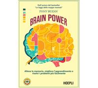 Brain power. Allena la memoria, migliora l’apprendimento e risolvi i problemi più facilmente