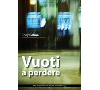 Libri Tony Colina - Vuoti A Perdere