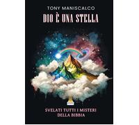Libri Tony Maniscalco - Dio E Una Stella