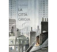 Libri Torben Kuhlmann - La Citta Grigia