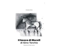 Libri Torchio Gino - Il Bosco Di Morell