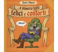 Libri Torti Marci #01 - E Vissero Tutti Felici E Contorti