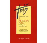 Libri Toto - Il Principe Poeta. Tutte Le Poesie E Le Liriche Di Toto