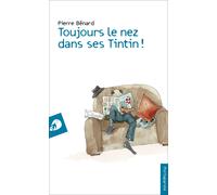 Libri Toujours Le Nez Dans Ses Tintin