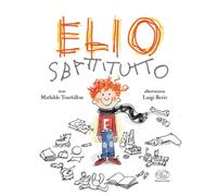 Elio Sbattitutto. Ediz. a colori