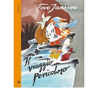 Libri Tove Jansson - Il Viaggio Pericoloso