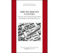 Libri tra mercato e cultura. Il giovane editore tipografico Paolo Gaffuri nella Bergamo del secondo Ottocento