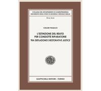 Libri Trabace Cesare - L' Estinzione Del Reato Per Condotte Riparatorie. Tra Def