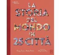 Libri Tracey Turner / Andrew Donkin - La Storia Del Mondo In 25 Citta. Ediz. A C