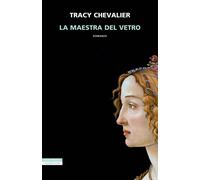 Libri Tracy Chevalier - La Maestra Del Vetro