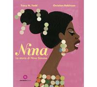 Libri Tracy N. Todd - Nina. La storia di Nina Simone - 2023