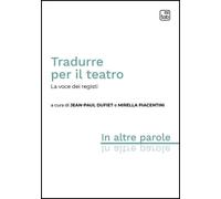 Libri Tradurre Per Il Teatro. La Voce Dei Registi