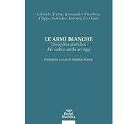 Libri Traina Gabriele / Pierobon Alessandro / Filippo Salvalaio - Le Armi Bianch