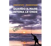 Libri Tramontana Cristoforo - Quando Il Mare Intona Le Onde