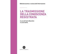 Libri Trasmissione Della Conoscenza Registrata. Scritti In Onore Di Mauro Guerri