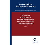Libri Trattato Di Diritto Della Crisi E Dell'insolvenza. Vol. 1: Presupposti, Pr