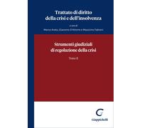 Libri Trattato Di Diritto Della Crisi E Dell'insolvenza. Vol. 2: Strumenti Giudi