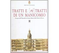 Libri Tratti E [Ri]Tratti Di Un Manicomio. Disegni Di Un Ospedale Di Santa Maria