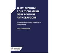 Libri Tratti Evolutivi E Questioni Aperte Nelle Politiche Anticorruzione. Tra Em