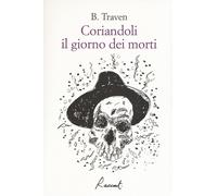 Libri Traven B. - Coriandoli Il Giorno Dei Morti