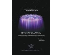 Libri Travis Trinca - Il Tempio E La Volta. Leggende E Miti Liberimuratori E Ros