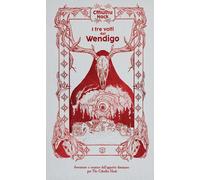 I tre volti del wendigo. The Cthulhu Hack. Modulo avventura per The Cthulh...