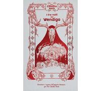 I tre volti del wendigo. The Cthulhu Hack. Modulo avventura per The Cthulh...