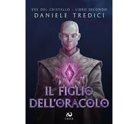 Libri Tredici Daniele - Il Figlio Dell'oracolo. Ere Del Cristallo