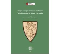 Libri Tregua E Tregue Nel Basso Medioevo: Primi Sondaggi Su Norme Pratiche