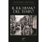 Libri Trevisan Leonardo - Il Richiamo Del Tempo