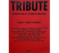 Libri Tribute. Architecture As A Form Of Dialogue. Ediz. A Colori