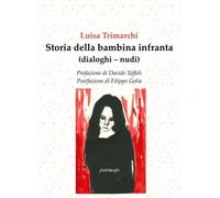 Libri Trimarchi Luisa - Storia Della Bambina Infranta. Dialoghi Nudi