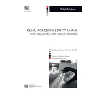 Libri Trinchese Michela - Clima, Migrazioni E Diritti Umani. Analisi Socio-Giuri