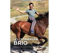 Libri Trippi Luca - Lo Chiamavan Brio. Andrea Mari E La Sua Impronta Indelebile