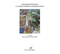Libri Triumphi Di Petrarca E La Loro (S)Fortuna Cinquecentesca (I)