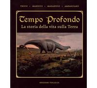 Libri Troco Emiliano / Manucci Fabio / Maganuco Simone - Tempo Profondo. La Stor