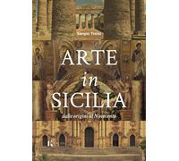 Libri Troisi Sergio - Arte In Sicilia. Dalle Origini Al Novecento