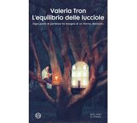 Libri Tron Valeria - L' Equilibrio Delle Lucciole