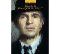 Libri Tronnolone Rosario - Gli Occhi Di Francois Truffaut