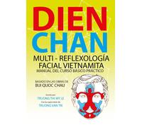 Dien Chan. Multi-reflexologìa facial vietnamita. Manual del curso básico práctico