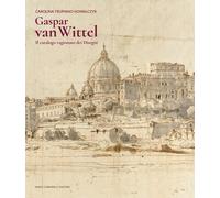 Libri Trupiano Kowalczyk Carolina - Gaspar Van Wittel. Il Catalogo Ragionato Dei
