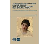 Libri Tu M'hai Di Servo Tratto A Libertate. La Funzione Beatrice Tra Il Settecen