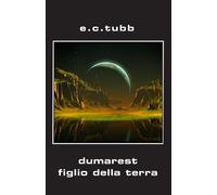 Libri Tubb E. C. - Dumarest Figlio Della Terra. Ciclo Di Dumarest. Ediz. Integra