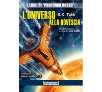 Libri Tubb E. C. - L' Universo Alla Rovescia
