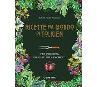 Libri Tuesley Anderson Robert - Le Ricette Dal Mondo Di Tolkien. Per Deliziosi,