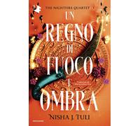 Libri Tuli Nisha J. - Un Regno Di Fuoco E Ombra. The Nightfire Quartet #01