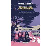 Libri Tullio Avoledo - Come Si Uccide Un Gentiluomo. La Prima Indagine Dell'avvo