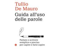Libri Tullio De Mauro - Guida All'uso Delle Parole. Parlare E Scrivere Semplice