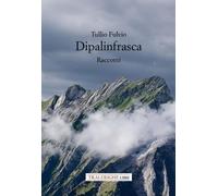 Libri Tullio Fulvio - Dipalinfrasca. Racconti