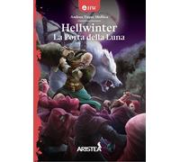 Libri Tupac Mollica Andrea - La Porta Della Luna. Hellwinter
